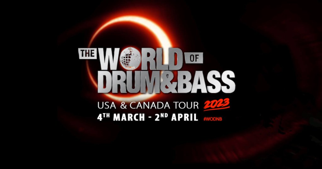 the world of drum and bass tour 2023 - WORLD OF DRUM & BASS  USA CANADA TOUR